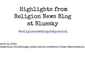 Religion News Blog: Hategroups, Scientology, cults, online predators, Trump Administation
